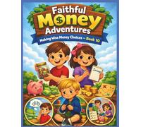 Faithful Money Adventures-Making Wise Money Choices-Book 10