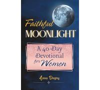 Faithful Moonlight: A 40-Day Devotional for Women