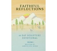 Faithful Reflections: A 90 Day Scripture Devotional
