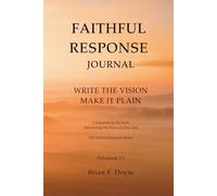 Faithful Response Journal: Write the Vision. Make it Plain.