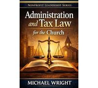 Faithful Stewardship: Administration and Tax for the church
