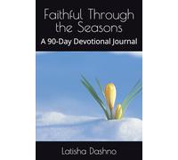Faithful Through the Seasons: A 90-Day Devotional Journal