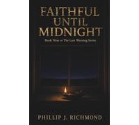 Faithful Until Midnight: Book Nine of The Last Warning Series