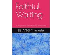 Faithful Waiting: A Story of Love, Faith, and God’s Perfect Timing