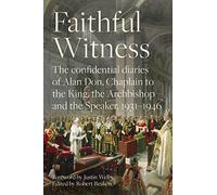 Faithful Witness: The Confidential Diaries of Alan Don, Chaplain to the King,