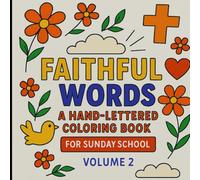 Faithful Words: A Hand-Lettered Coloring Book for Sunday School, book 2