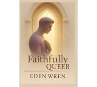 Faithfully Queer: The Awakening of Identity and Inner Faith