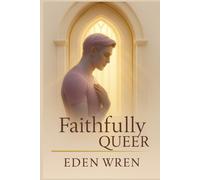 Faithfully Queer: The Awakening of Identity and Inner Faith