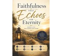 Faithfulness That Echoes for Eternity