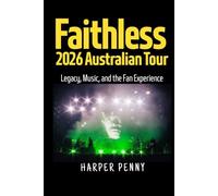 Faithless 2026 Australian Tour: Legacy, Music, and the Fan Experience
