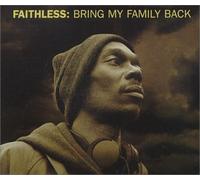 Faithless - Bring My Family Back