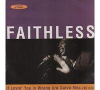 Faithless - If lovin' you is wrong (Inflammable Mix)/Salva mea (96 Remix)