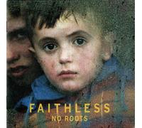 Faithless - No Roots