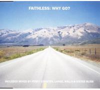 Faithless - Why Go?