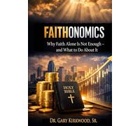 Faithonomics: Why Faith Alone Is Not Enough - and What to Do About It