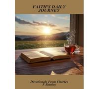 Faith'S Daily Journey: Devotionals From Charles F Stanley