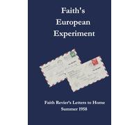 Faith's European Experiment: Letters to Home, Summer 1958