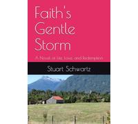 Faith's Gentle Storm: A Novel of Life, Love, and Redemption