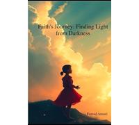 Faith's Journey: Finding Light from Darkness