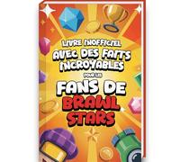 Faits incroyables pour les fans de Brawl Stars - Brawl Stars livre avec 200 astuces, stratégies et anecdotes sur les brawl stars figurine et les carte Brawl Stars | Jeux garcon