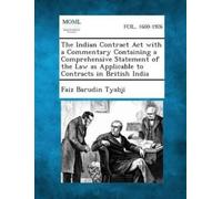 Faiz Barudin Ty The Indian Contract ACT with a Commentary Containing (Tascabile)