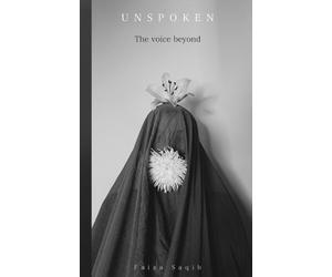 Faiza Saqib Unspoken- The voice beyond (Tascabile)