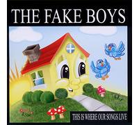 Fake Boys,the - This Is Where Our Songs Live