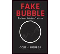 FAKE BUBBLE: The Boom That Doesn`t Add Up