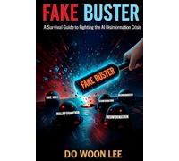 Fake Buster: A Survival Guide to Fighting the AI Disinformation Crisis