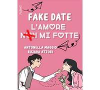 Fake date. L'amore non mi fotte