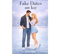 Fake Dates on Ice: A Fake Dating Hockey Romance