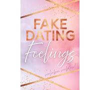 FAKE DATING Feelings - Verlieben verboten!: Eine cozy Liebeskomödie mit Happy End