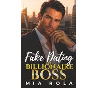Fake Dating My Billionaire Boss: A Single Dad, One-Night Stand Romance