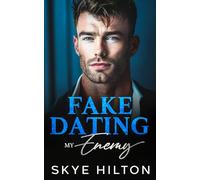 Fake Dating my Enemy: A Billionaire Opposites Attract Romance
