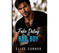 Fake Dating The Bad Boy: A Forced Proximity, Surprise Pregnancy Romance