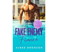 Fake Enemy Fiancé: A Billionaire Enemies to Lovers Romance