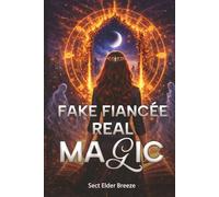 Fake Fiancée, Real Magic: A Sci-fi Alien Invasion Romance Book 4