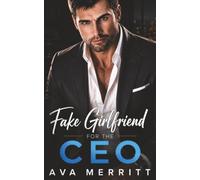 Fake Girlfriend for the CEO: A Forced Proximity Off Limits Workplace Romance