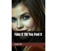 Fake It Till You Feel It