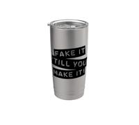 Fake it till you make it! Bicchiere termico in acciaio inox doppia parete