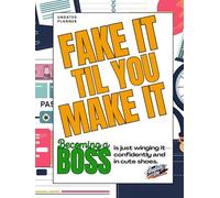Fake It Till You Make It Boss Planner: Designed for the early career hustler.