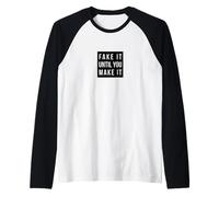 Fake IT Until You Make IT Maglia con Maniche Raglan