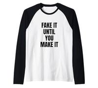 Fake It Until You Make It Shirt,Faking It Meme Sarcastic Maglia con Maniche Raglan