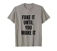 Fake It Until You Make It Shirt,Faking It Meme Sarcastic Maglietta