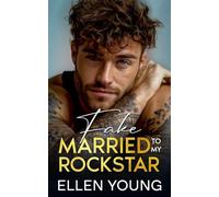 Fake Married To My Rockstar: A Brother’s Best Friend Forced Proximity Romance