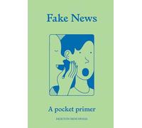 Fake News: A Pocket Primer