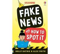 Fake News And How To Spot It (Usborne Life Skills)