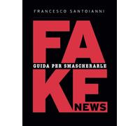 Fake news - Guida per smascherarle