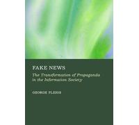 Fake News: The Transformation of Propaganda in the Information Society