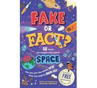 Fake or Fact? Space - Sort the totally true from the majorly made-up with these 50 facts, perfect for ages 7+!